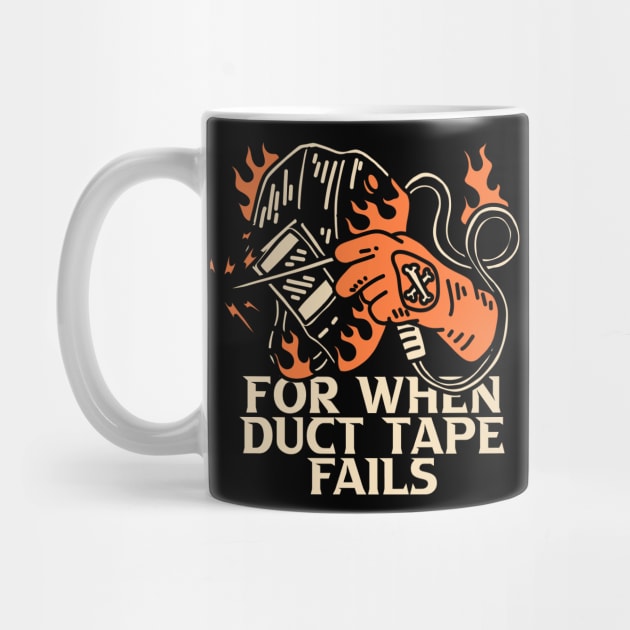 For When Duct Tape Fails by Ninepardon105 Merch